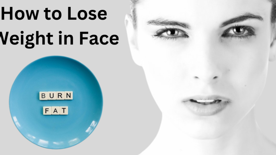 How to Lose Weight in Face